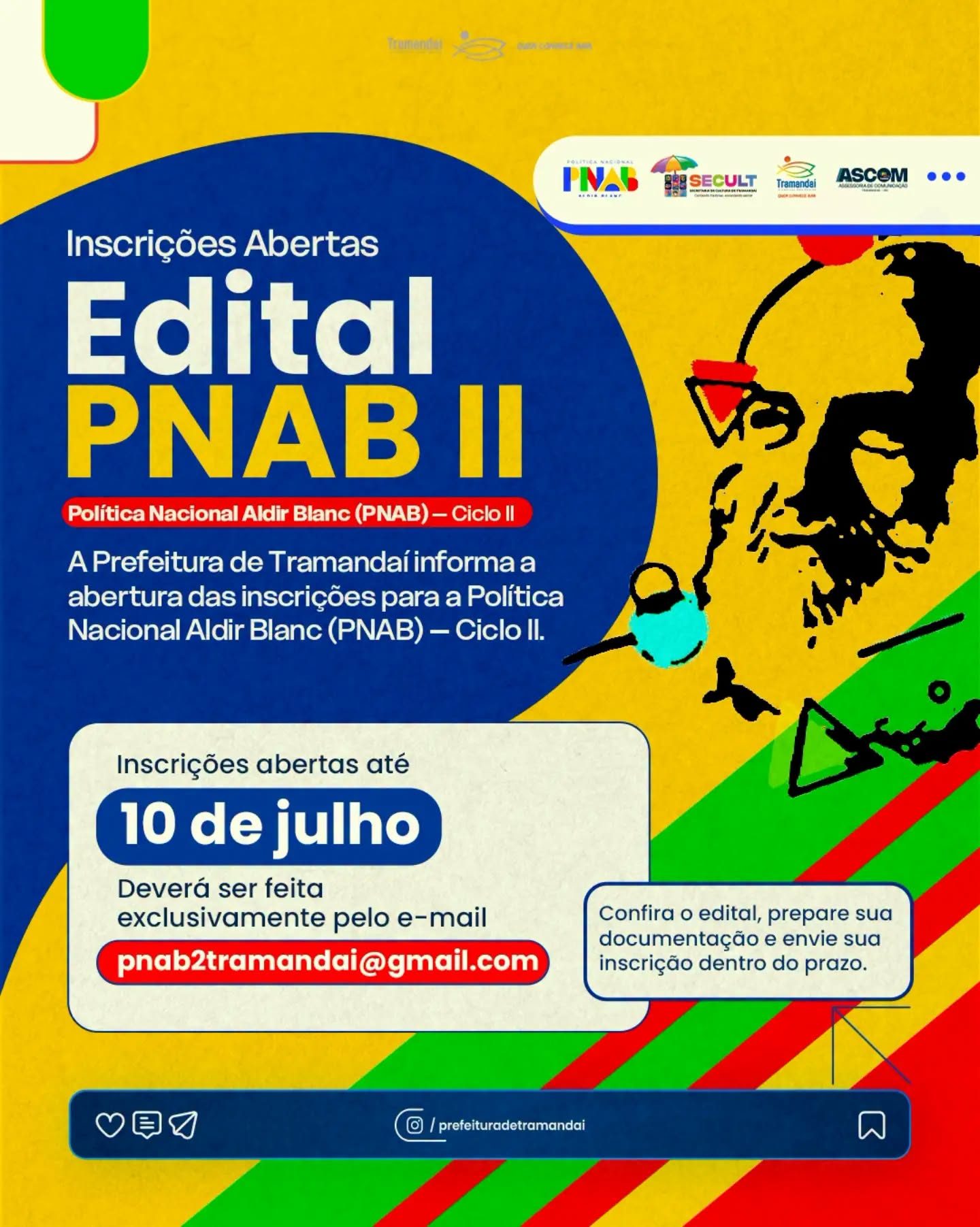 A Prefeitura de Tramandaí, por meio da Secretaria Municipal de Cultura e Economia Criativa, informa que o prazo de inscrições do Chamamento Público nº 001/2026 – Edital de Fomento à Execução de Ações Culturais (PNAB – Ciclo 2) foi prorrogado até o dia 10 de julho de 2026.