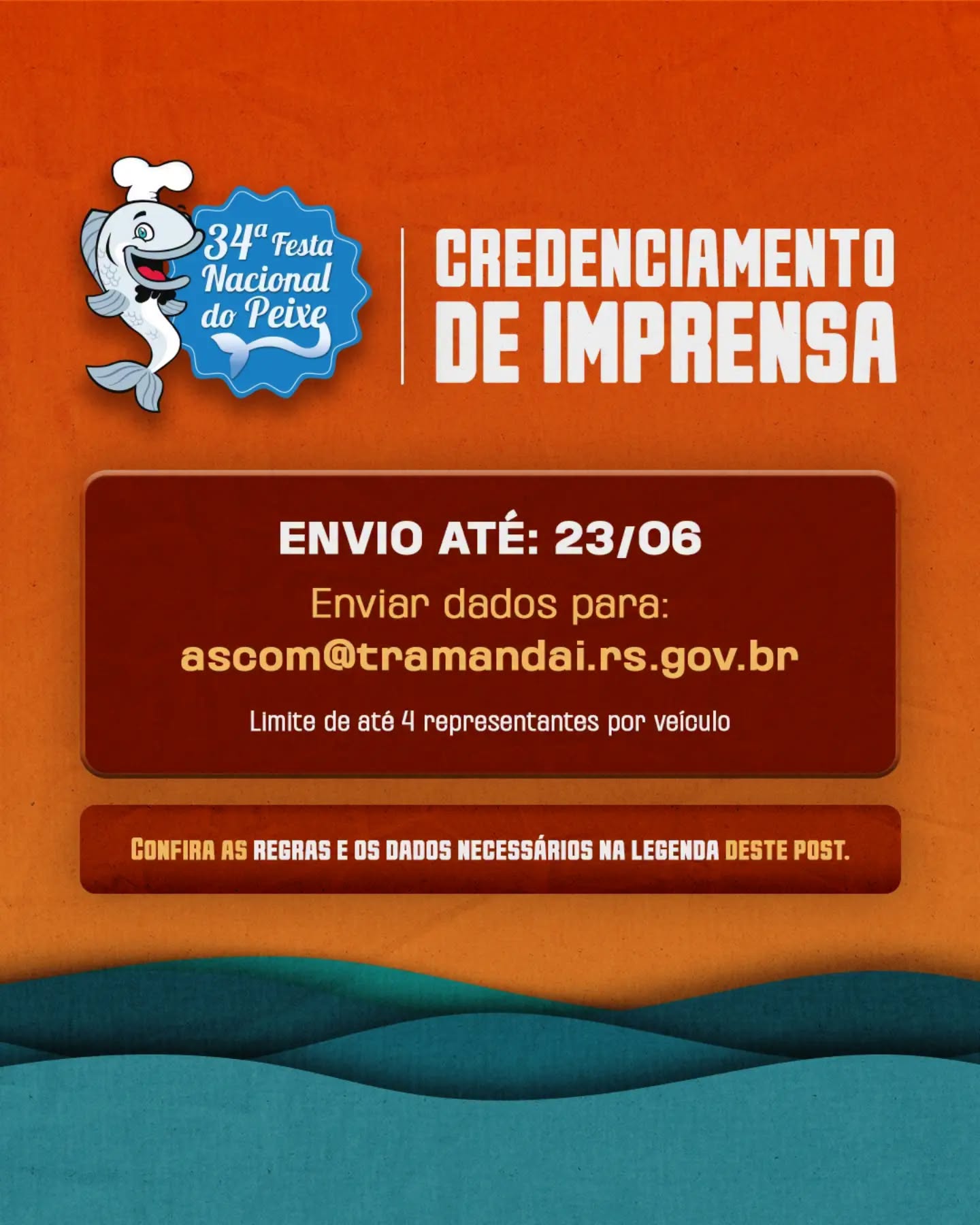 Prezados,

Informamos que hoje, 23 de junho, é o último dia para o envio dos dados de credenciamento dos profissionais de imprensa que realizarão a cobertura da 34ª Festa Nacional do Peixe.